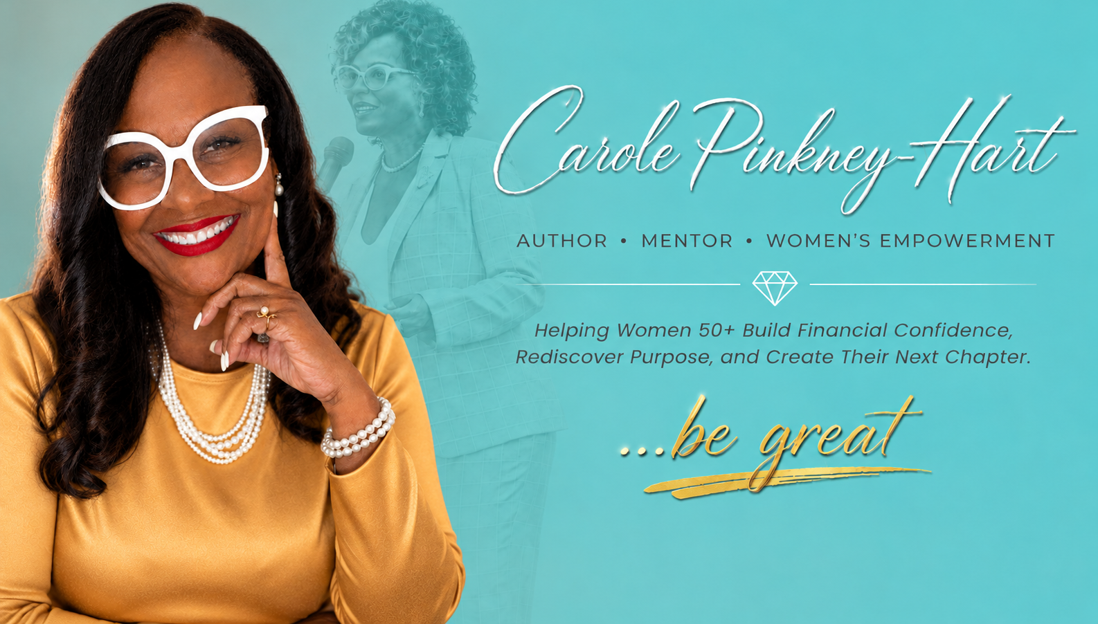 Carole Pinkney-Hart smiling warmly in a cream blazer and pearls, with her name in platinum script, the words Author, Mentor, Women's Empowerment, and the gold signature phrase …be great
