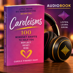 Caroleisms: 100 Mindset Shifts
